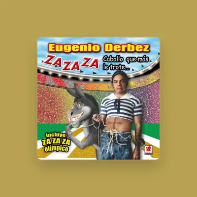 Listen to Eugenio Derbez, watch music videos, read bio, see tour dates & more!