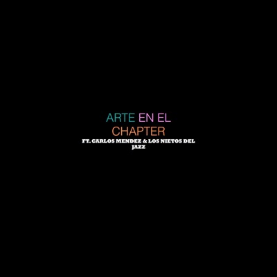 Arte en el Chapter (feat. Carlos Mendez & Los Nietos Del Jazz) - Single