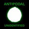 Unidentified - Antipodal lyrics