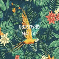 Mai Tai - Single - Guesswho