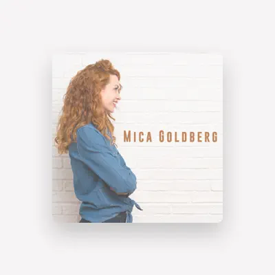 Listen to Mica Goldberg, watch music videos, read bio, see tour dates & more!