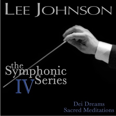 Johnson: The Symphonic Series IV - Dei Dreams, Sacred Meditations