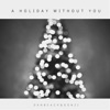 A Holiday Without You (Remastered) - Single