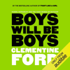 Boys Will Be Boys (Unabridged) - Clementine Ford