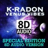 Venus Vibes (Special Edition 8D AUDIO Version)