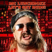 Let's Get Rude! - EP - MC Lunchboxx