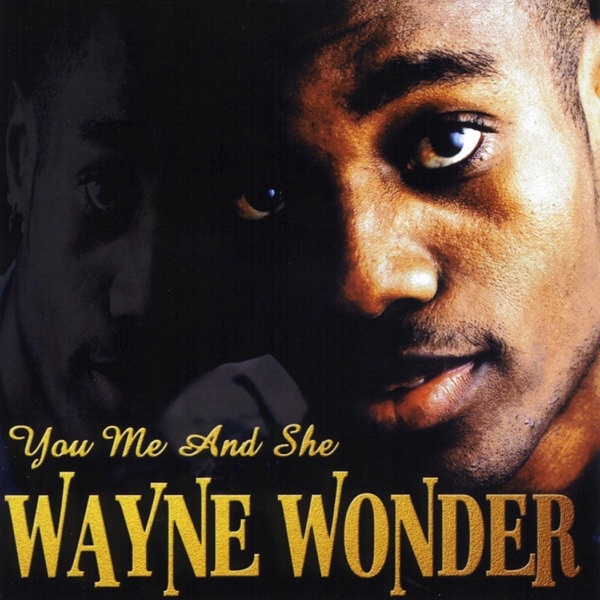 You, Me and She - Wayne Wonder