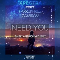 Need You (Dmitry Kostyuchenko Remix) - Single - Xpectra & Farrukhruz Zamirov