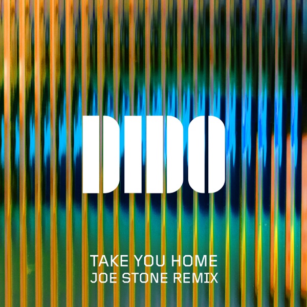 Take You Home (Joe Stone Remix) - EP - Dido