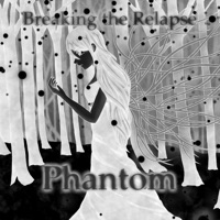 Phantom - Single - Breaking the Relapse