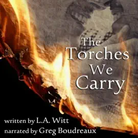 The Torches We Carry (Unabridged)