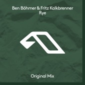 Ben Böhmer & Fritz Kalkbrenner - Rye (Extended Mix)