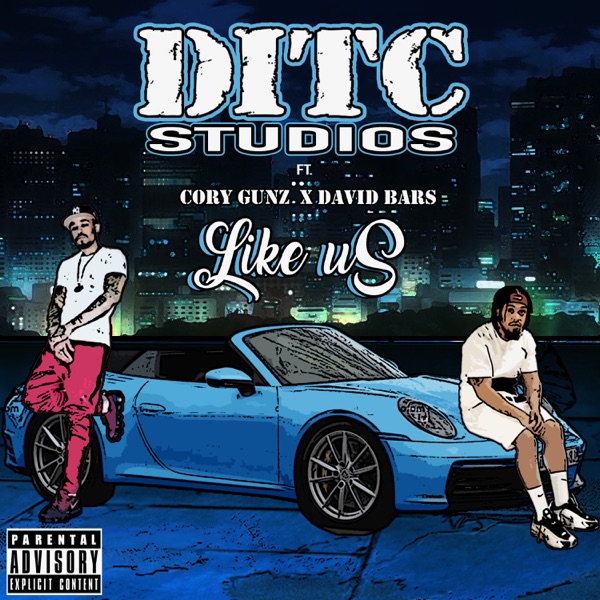 Like Us (feat. Cory Gunz & David Bars) - Single - DITC STUDIOS