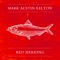 Red Herring - Mark Austin Kelton lyrics