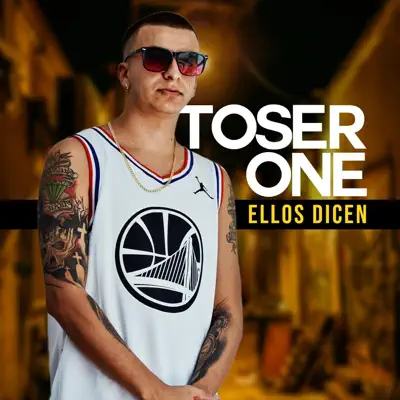 Ellos Dicen - Single - Toser One
