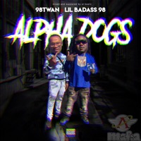 Alpha Dogs - 98twan & Lil Badass 98