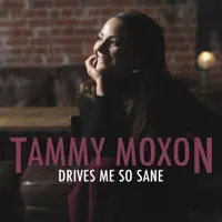 Drives Me So Sane — Tammy Moxon