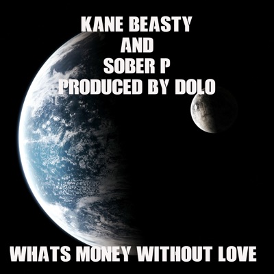 What's Money Without Love ? (feat. Sober P & Dolo) - Single