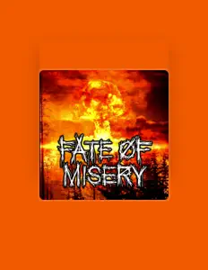 Dengarkan Fate of Misery, tonton video musik, baca bio, lihat tanggal tur & lainnya!