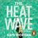 Kate Riordan - The Heatwave