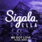 We Got Love (feat. Ella Henderson) [HUGEL Remix] - Sigala & HUGEL lyrics