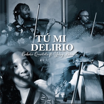 Tú Mi Delirio (feat. Yelsy Heredia) - Single