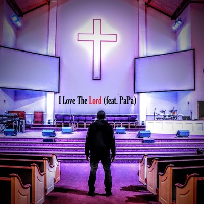 I Love the Lord (feat. PaPa) - Single