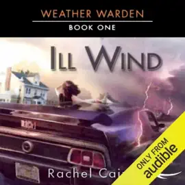 Ill Wind: Weather Warden, Book 1 (Unabridged)