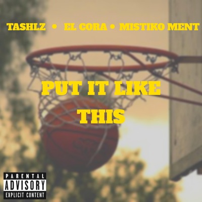Put It Like This (feat. El Cora & Mistiko Ment) - Single