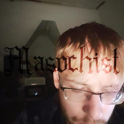 Masochist