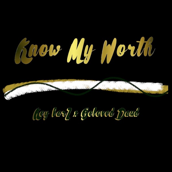 Know My Worth (feat. Beloved Daud) - Single