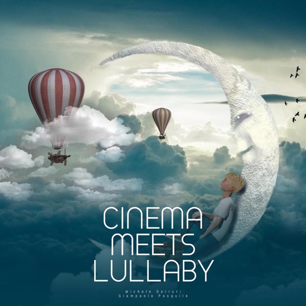 Cinema Meets Lullaby - Giampaolo Pasquile & Michele Garruti