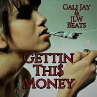 Getting This Money - Single - Cali Jay & JLW Beats