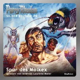 Spur des Molkex - Perry Rhodan - Silber Edition 79 (Ungekürzt)