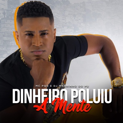 Dinheiro Poluiu a Mente (feat. DJ Magrinho do PU) - Single
