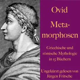 Metamorphosen: Griechische und römische Mythologie in 15 Büchern