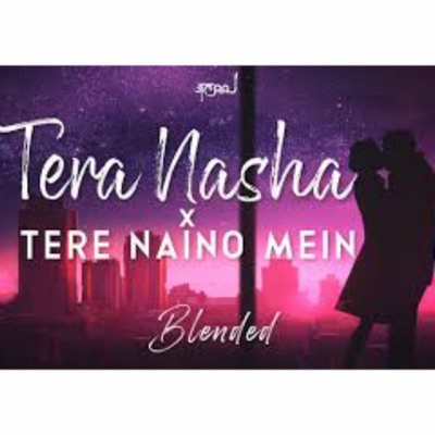 JalRaj - Tera Nasha x Tere Naino Mein