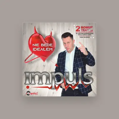 Listen to Impuls, watch music videos, read bio, see tour dates & more!