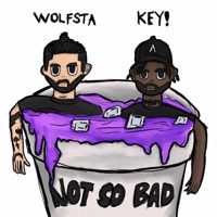 Not So Bad - Single - Wolff359 & KEY!