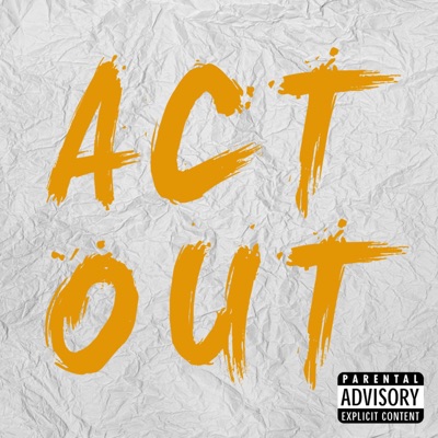 Act Out (feat. MikeBeDope & Stan Stan) - Single