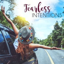 Fearless Intentions Podcast