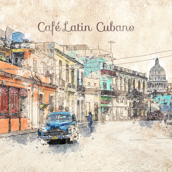 Café Latin Cubano: Hot Summer Dancing Rhythms