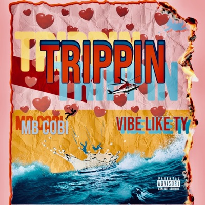 Trippin' (feat. Vibe Like Ty) - Single