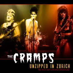 Unzipped In Zurich (Live 1986) - The Cramps