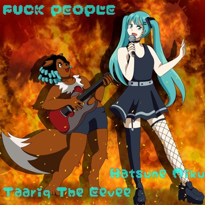 FUCK PEOPLE (feat. Hatsune Miku) - Single