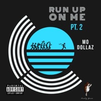 Run Up on Me, Pt. 2 - Single - Mo Dollaz