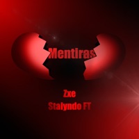 Mentiras (feat. Stalyndo FT) - Single - ZxE