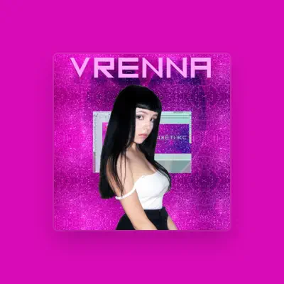 Listen to VRENNA, watch music videos, read bio, see tour dates & more!