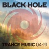 Black Hole Trance Music 04 - 19, 2019