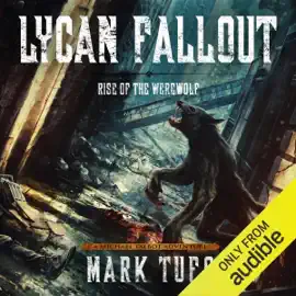 Lycan Fallout: Rise of the Werewolf (Unabridged)